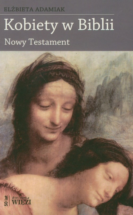 Kobiety w Biblii Nowy Testament - Elżbieta Adamiak | okładka