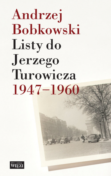 Listy do Jerzego Turowicza 1947-1960 - Andrzej Bobkowski | okładka