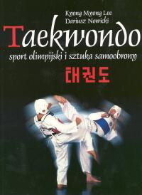 Taekwondo sport olimpijski i sztuka samoobrony - Lee Mnong Knong, Nowicki Dariusz | okładka