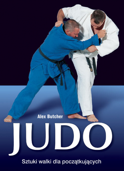Judo Sztuki walki dla początkujących - Alex Butcher | okładka