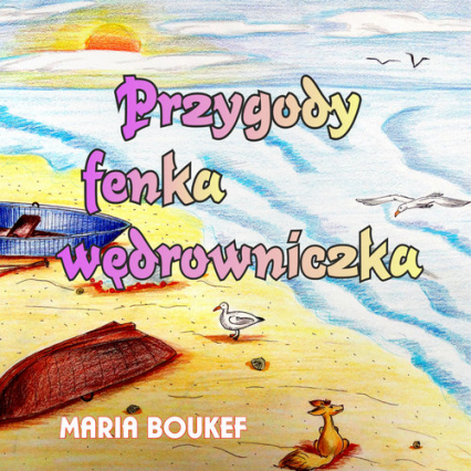 Przygody Fenka wędrowniczka - Maria Boukef | okładka