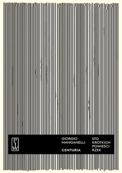 Centuria Sto krótkich powieści-rzek - Giorgio Manganelli | okładka