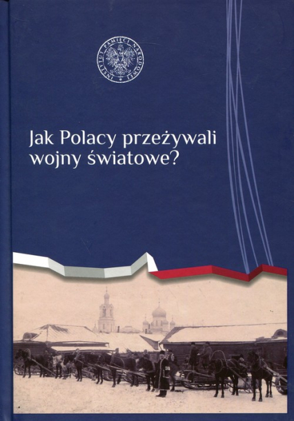 Jak Polacy przeżywali wojny światowe? -  | okładka