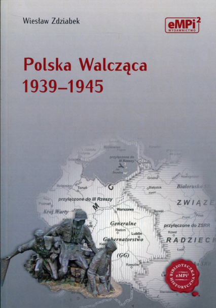 Polska Walcząca 1939-1945 - Zdziabek Wiesław | okładka