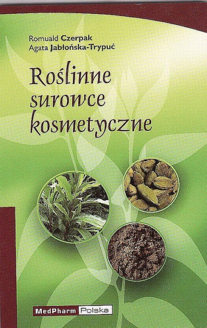Roślinne surowce kosmetyczne - Czerpak Romuald, Jabłońska-Trypuć Agata | okładka