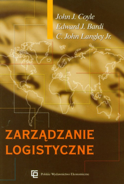 Zarządzanie logistyczne - Bardi Edward J., Coyle John J., Langley John C. | okładka