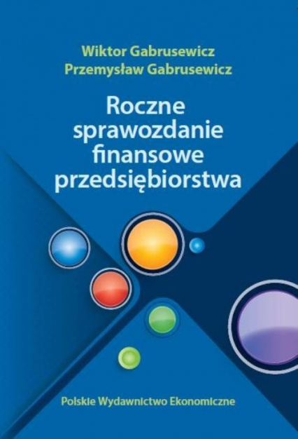 Roczne sprawozdania finansowe przedsiębiorstwa - Gabrusewicz Przemysław | okładka