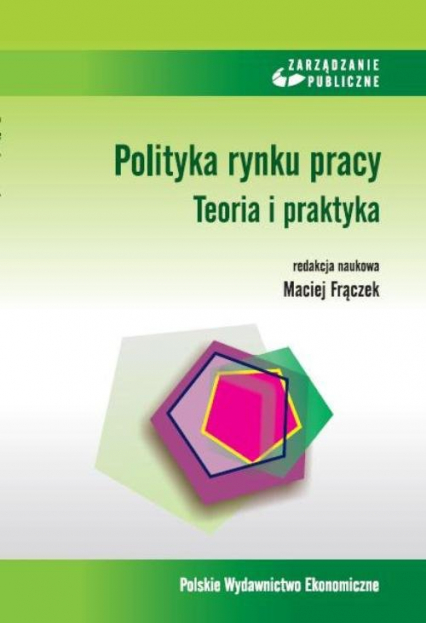 Polityka rynku pracy Teoria i praktyka -  | okładka