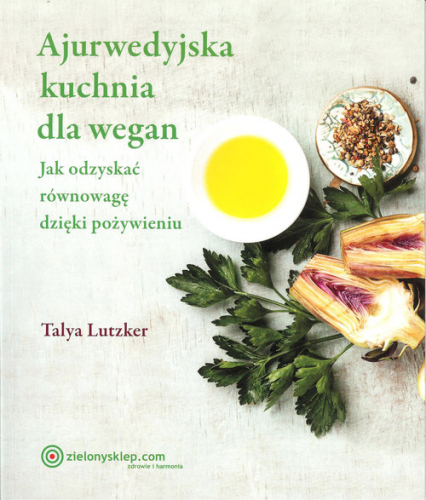 Ajurwedyjska kuchnia dla wegan - Talya Lutzker | okładka