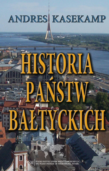 Historia państw bałtyckich - Andres Kasekamp | okładka