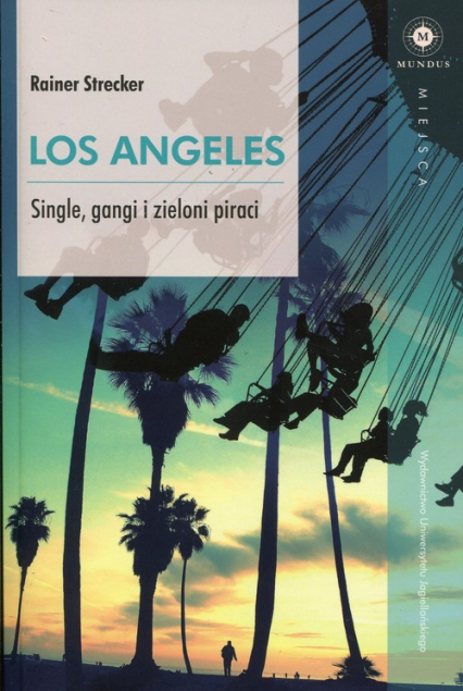 Los Angeles Single, gangi i zieloni piraci - Rainer Strecker | okładka