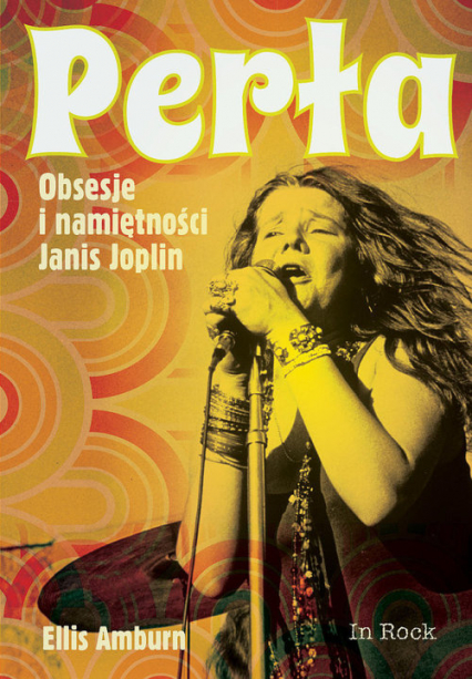 Perła Obsesje i namiętności Janis Joplin - Ellis Amburn | okładka