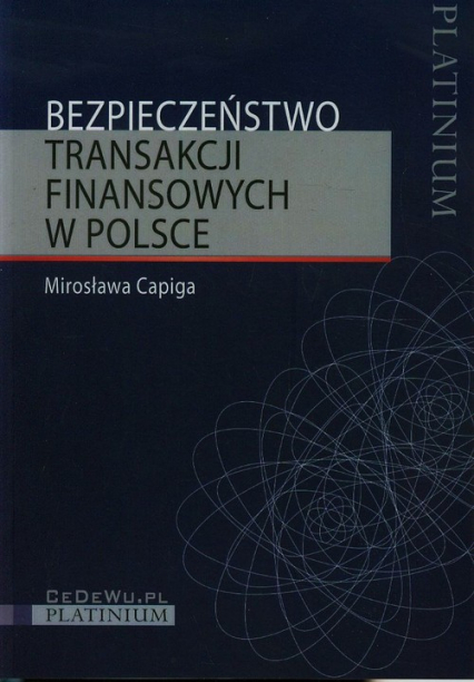 Bezpieczeństwo transakcji finansowych w Polsce - Capiga Mirosława | okładka