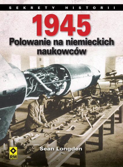 1945 Polowanie na niemieckich naukowców - Sean Longden | okładka