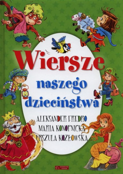 Wiersze naszego dzieciństwa - Aleksander Fredro, Maria Konopnicka, Urszula Kozłowska | okładka