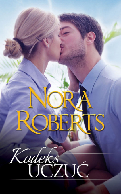 Kodeks uczuć - Nora Roberts | okładka