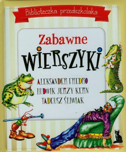 Biblioteczka przedszkolaka Zabawne wierszyki - Fredro Aleksander Kern Ludwik Jerzy Śliwiak Tadeusz | okładka