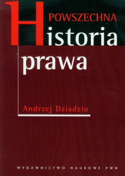 Powszechna historia prawa - Andrzej Dziadzio | okładka