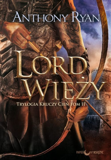 Lord Wieży Trylogia Kruczy Cień Tom 2 - Anthony Ryan | okładka