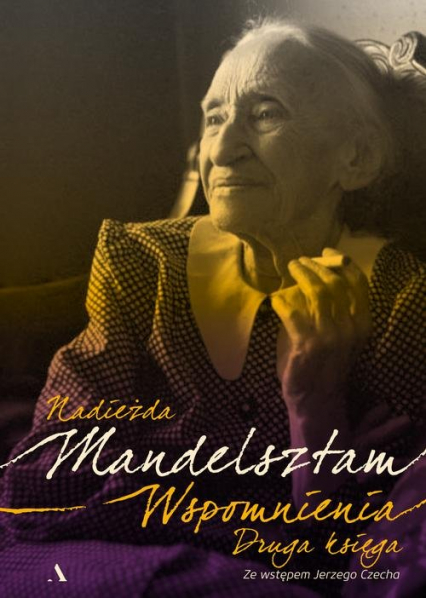 Wspomnienia Druga księga - Nadieżda Mandelsztam | okładka
