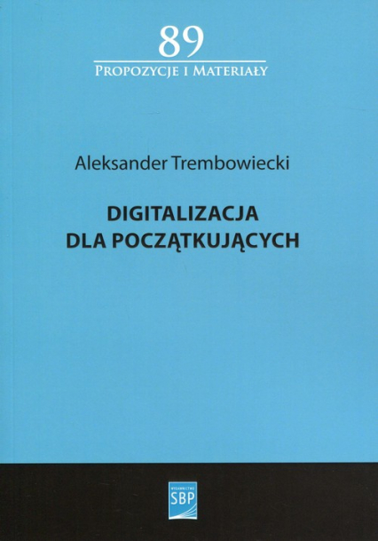 Digitalizacja dla początkujących - Aleksander Trembowiecki | okładka