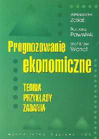 Prognozowanie ekonomiczne Teoria przykłady zadania - Pawełek Barbara, Wanat Stanisław, Zeliaś Aleksander | okładka