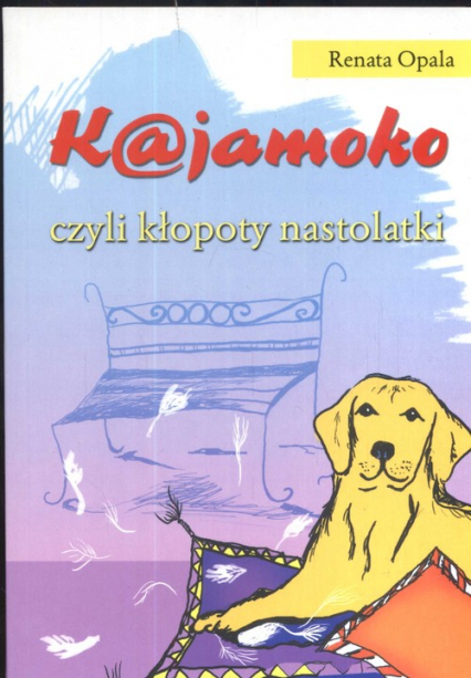 Kajamoko czyli kłopoty nastolatki - Renata Opala | okładka