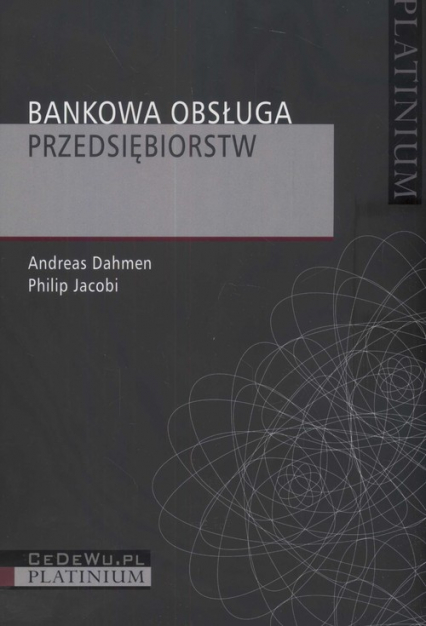 Bankowa obsługa przedsiębiorstw - Dahmen Andreas, Jacobi Philip | okładka