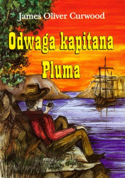 Odwaga kapitana Pluma - Curwood James Oliver | okładka