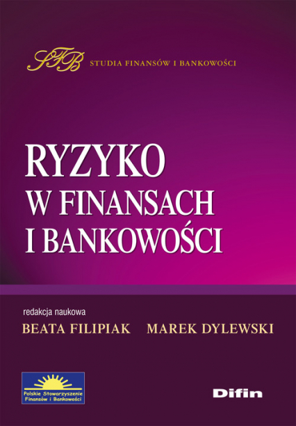 Ryzyko w finansach i bankowości - Dylewski Marek, Filipiak Beata | okładka