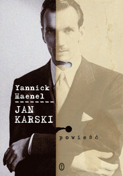 Jan Karski - Yannick Haenel | okładka