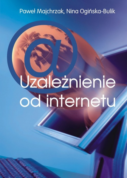 Uzależnienie od internetu - Majchrzak Paweł | okładka