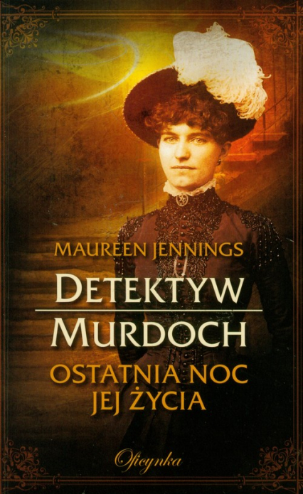 Detektyw Murdoch Ostatnia noc jej życia - Maureen Jennings | okładka