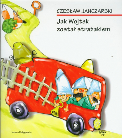 Jak Wojtek został strażakiem - Czesław Janczarski | okładka