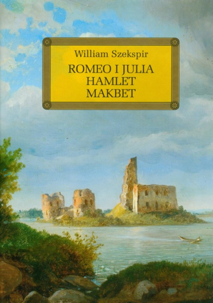 Romeo i Julia Hamlet Makbet z opracowaniem - William Szekspir | okładka
