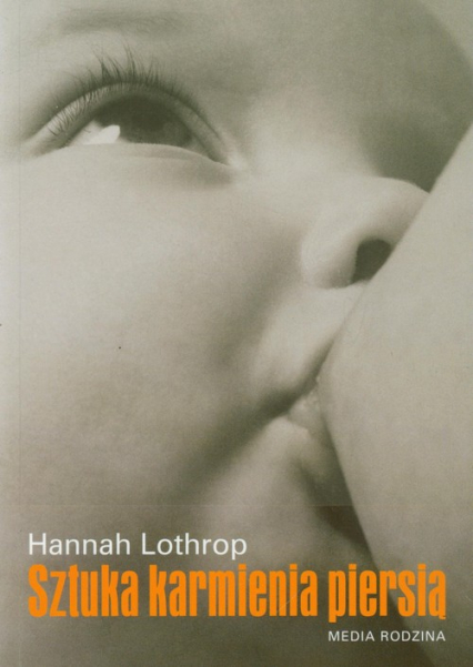 Sztuka karmienia piersią - Hannah Lothrop | okładka