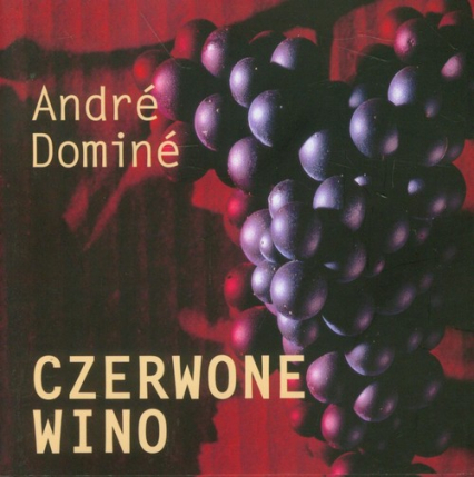 Czerwone wino - Andre Domine | okładka