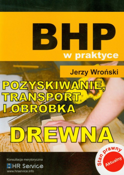 Pozyskiwanie transport i obróbka drewna - Jerzy Wroński | okładka