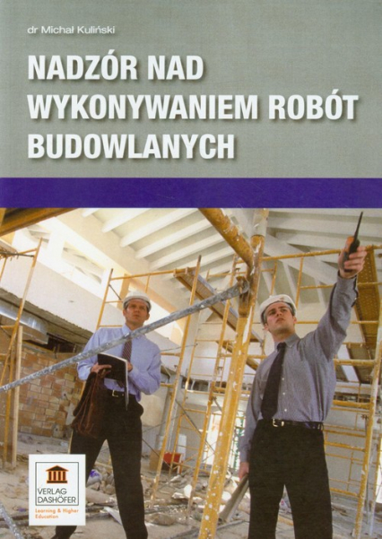 Nadzór nad wykonywaniem robót budowlanych - Michał Kuliński | okładka