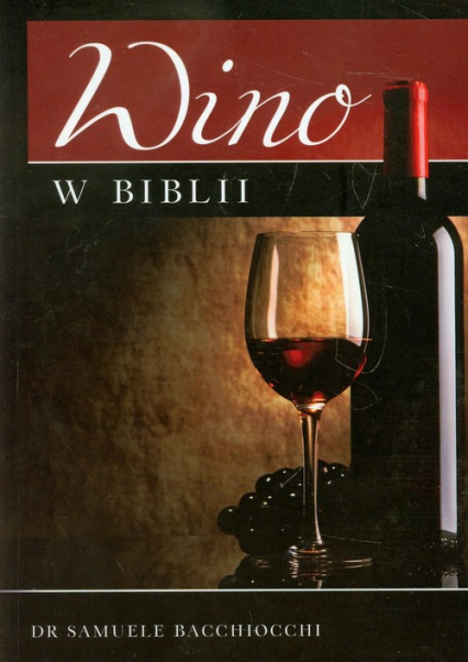 Wino w Biblii - Samuele Bacchiocchi | okładka