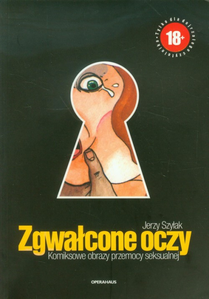 Zgwałcone oczy Komiksowe obrazy przemocy seksualnej - Jerzy Szyłak | okładka