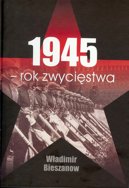 1945 Rok zwycięstwa - Władimir Bieszanow | okładka