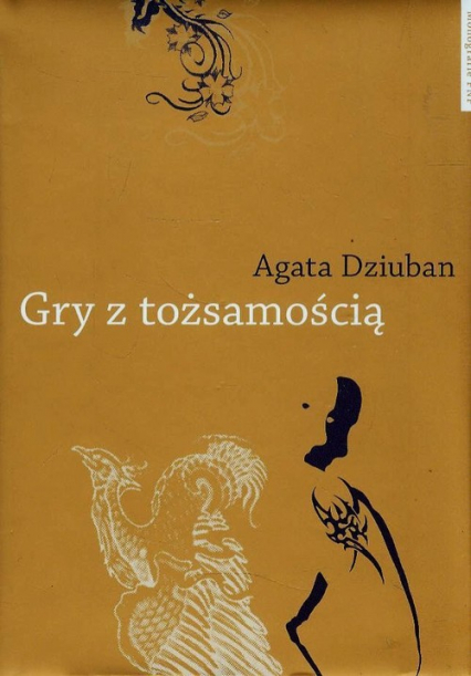 Gry z tożsamością Tatuowanie ciała w indywidualizującym się społeczeństwie polskim - Agata Dziuban | okładka