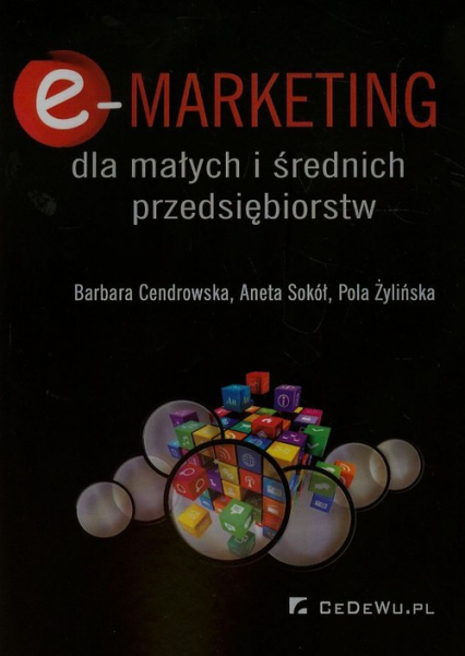 E-marketing dla małych i średnich przedsiębiorstw - Cendrowska Barbara, Żylińska Pola | okładka