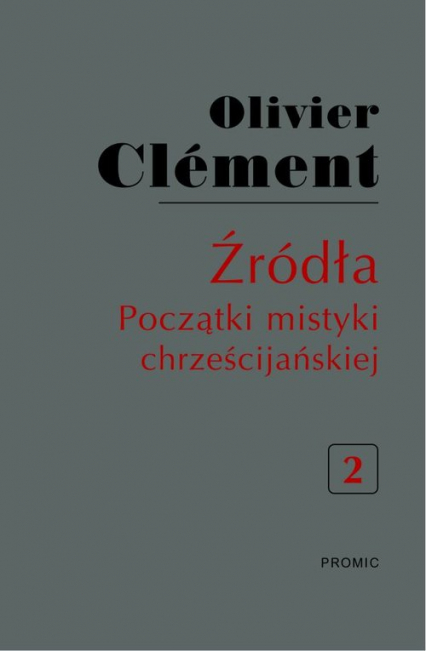 Źródła Początki mistyki chrześcijańskiej Tom 2 - Olivier Clement | okładka