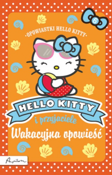Hello Kitty i przyjaciele Wakacyjna opowieść -  | okładka