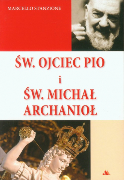 Św. Ojciec Pio i św. Michał Archanioł - Marcello Stanzione | okładka