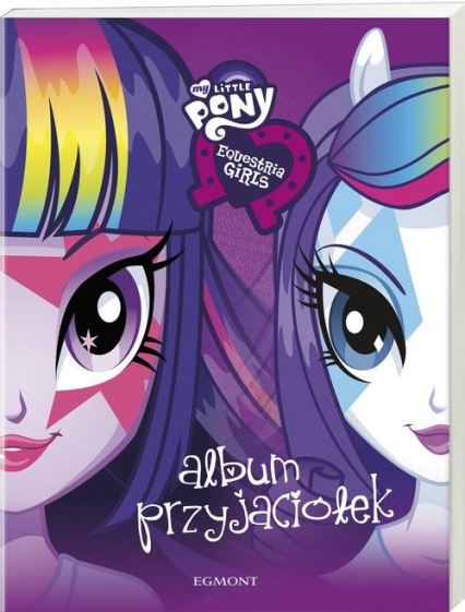My Little Pony Equestria girls Album przyjaciółek -  | okładka