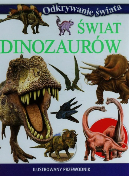 Świat dinozaurów Ilustrowany przewodnik -  | okładka