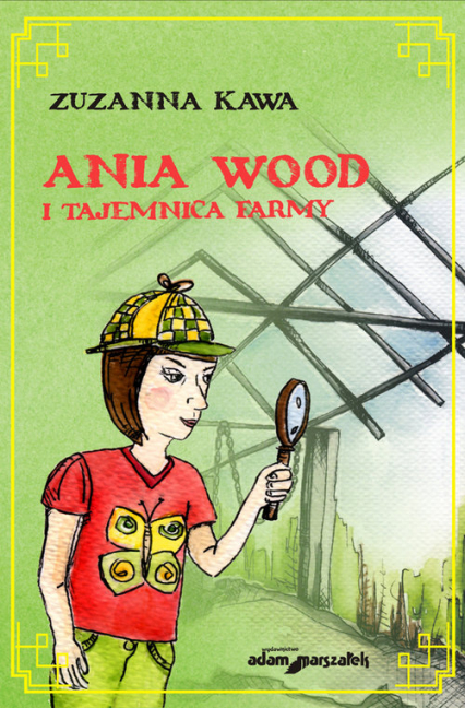 Ania Wood i tajemnica farmy - Zuzanna Kawa | okładka